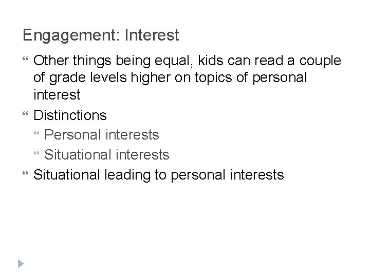 Engagement: Interest Other things being equal, kids can read a couple of grade levels