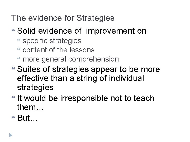 The evidence for Strategies Solid evidence of improvement on specific strategies content of the