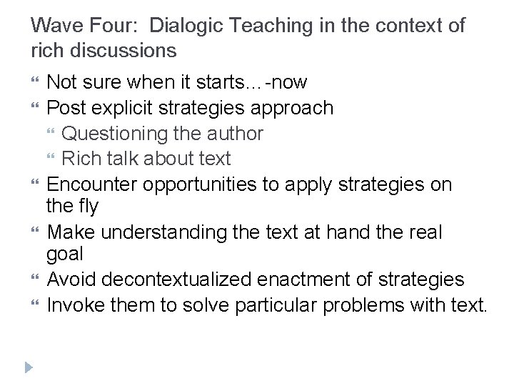 Wave Four: Dialogic Teaching in the context of rich discussions Not sure when it