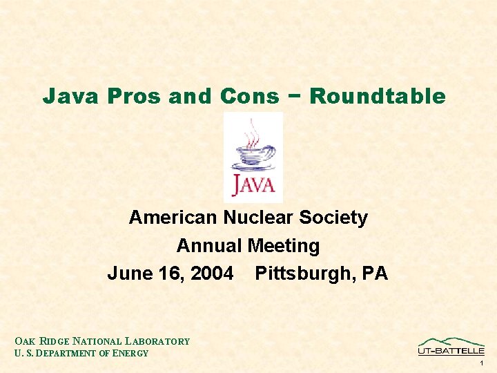 Java Pros and Cons − Roundtable American Nuclear Society Annual Meeting June 16, 2004