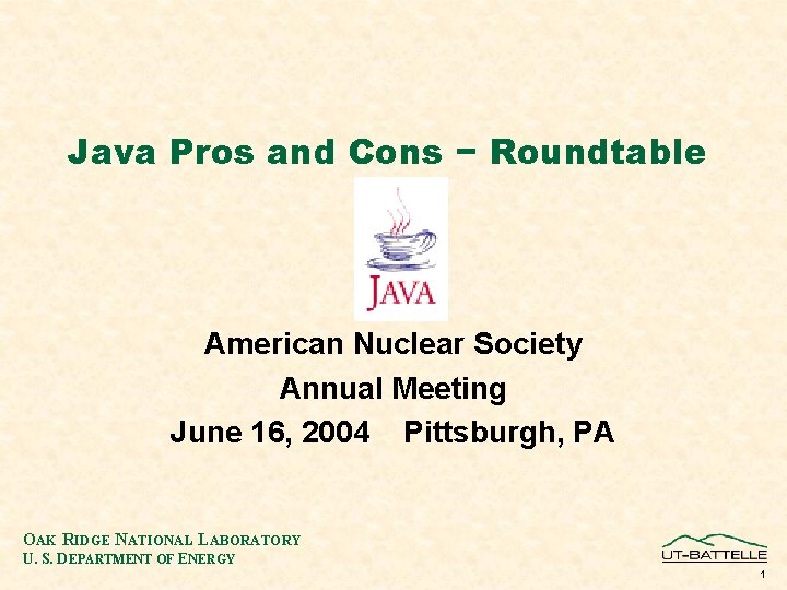 Java Pros and Cons − Roundtable American Nuclear Society Annual Meeting June 16, 2004