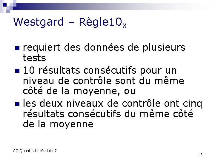 Westgard – Règle 10 X requiert des données de plusieurs tests n 10 résultats