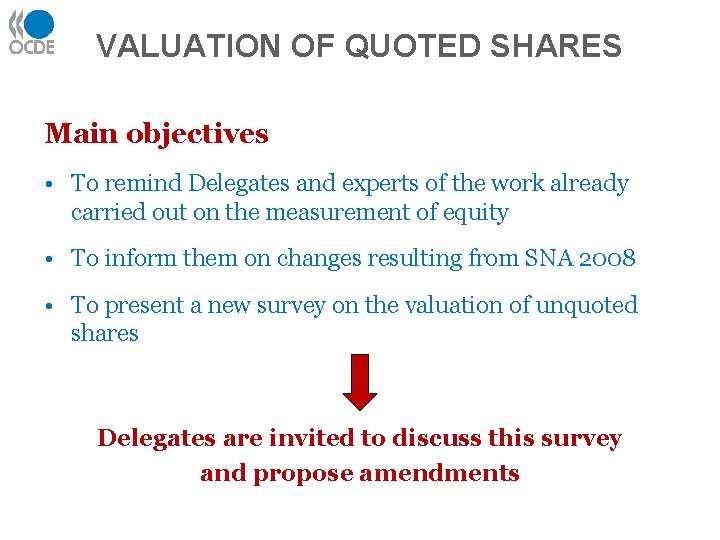 VALUATION OF QUOTED SHARES Main objectives • To remind Delegates and experts of the