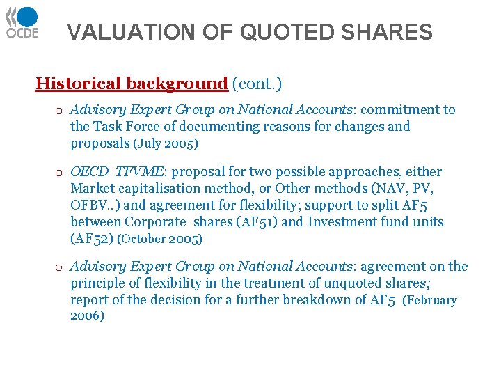 VALUATION OF QUOTED SHARES Historical background (cont. ) o Advisory Expert Group on National