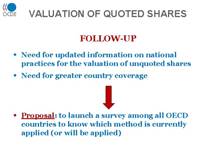 VALUATION OF QUOTED SHARES FOLLOW-UP • Need for updated information on national practices for