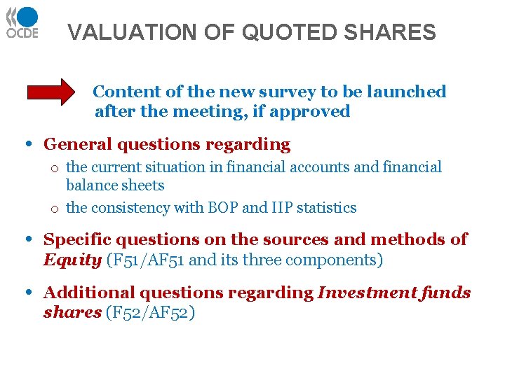 VALUATION OF QUOTED SHARES Content of the new survey to be launched after the