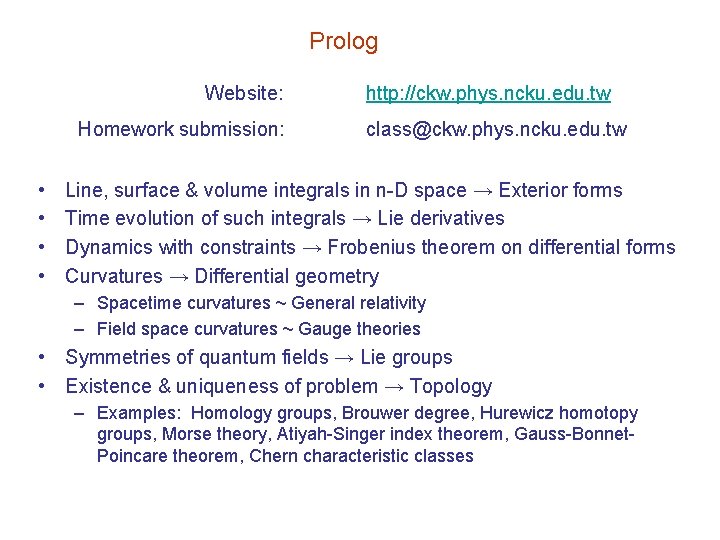 Prolog Website: Homework submission: • • http: //ckw. phys. ncku. edu. tw class@ckw. phys.