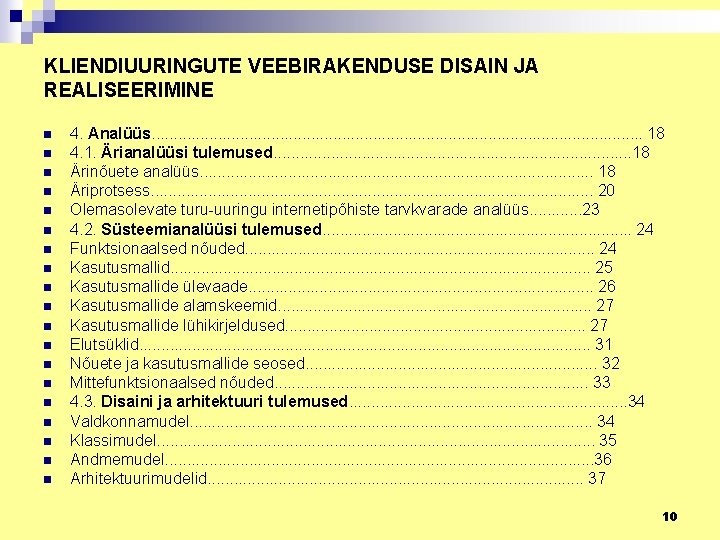 KLIENDIUURINGUTE VEEBIRAKENDUSE DISAIN JA REALISEERIMINE n n n n n 4. Analüüs. . .