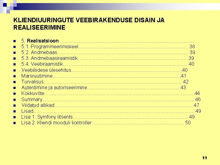 KLIENDIUURINGUTE VEEBIRAKENDUSE DISAIN JA REALISEERIMINE n n n n 5. Realisatsioon. . . .