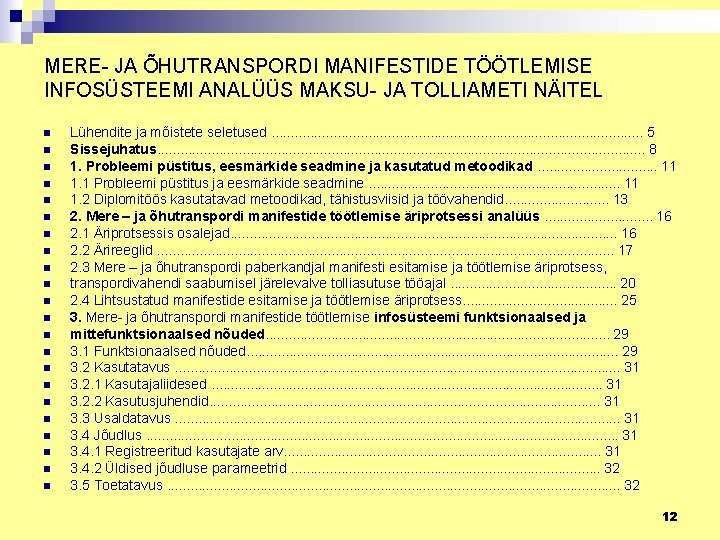 MERE- JA ÕHUTRANSPORDI MANIFESTIDE TÖÖTLEMISE INFOSÜSTEEMI ANALÜÜS MAKSU- JA TOLLIAMETI NÄITEL n n n