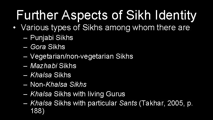 Further Aspects of Sikh Identity • Various types of Sikhs among whom there are