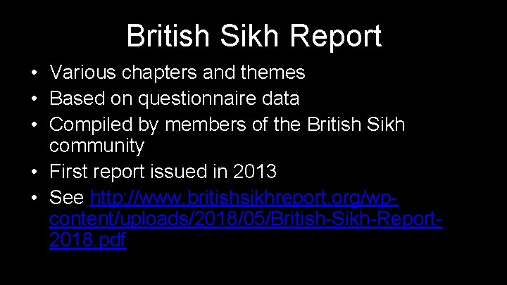 British Sikh Report • Various chapters and themes • Based on questionnaire data •