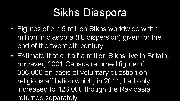 Sikhs Diaspora • Figures of c. 16 million Sikhs worldwide with 1 million in