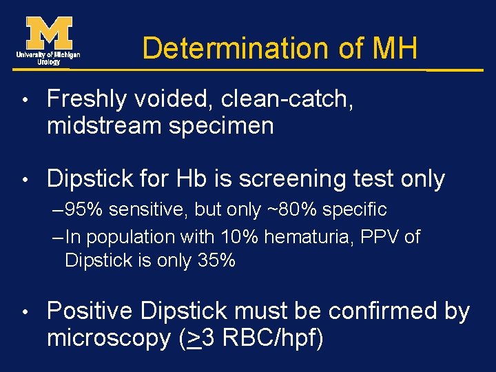 Determination of MH • Freshly voided, clean-catch, midstream specimen • Dipstick for Hb is