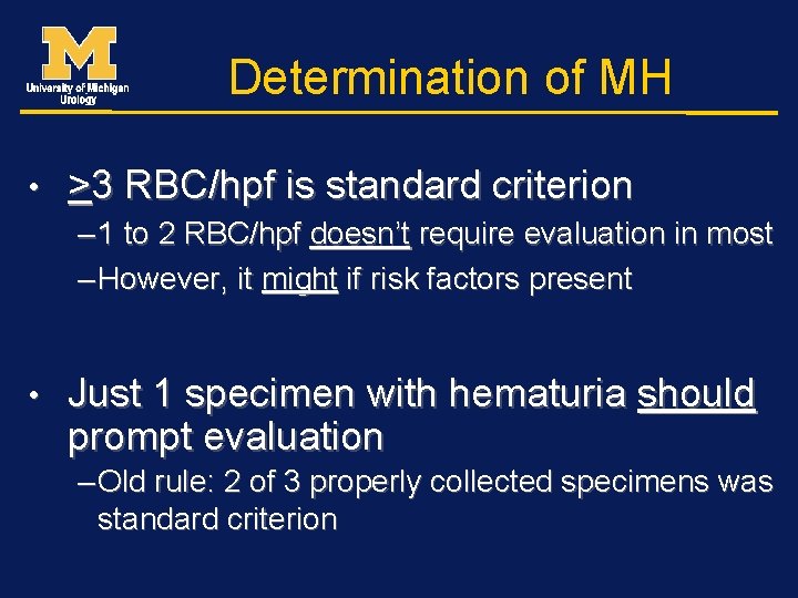 Determination of MH • >3 RBC/hpf is standard criterion – 1 to 2 RBC/hpf