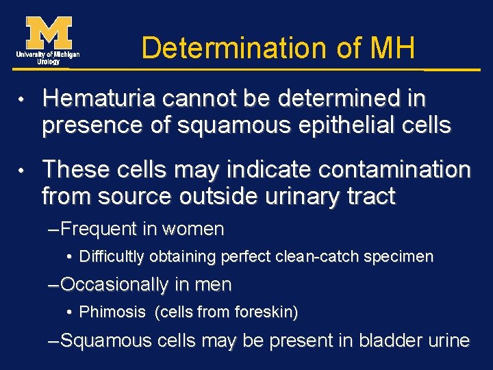 Determination of MH • Hematuria cannot be determined in presence of squamous epithelial cells