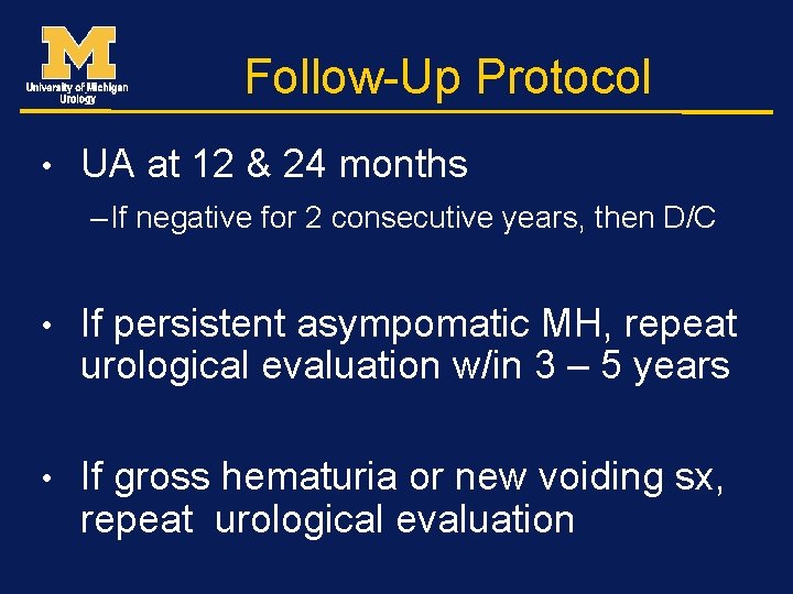 Follow-Up Protocol • UA at 12 & 24 months – If negative for 2