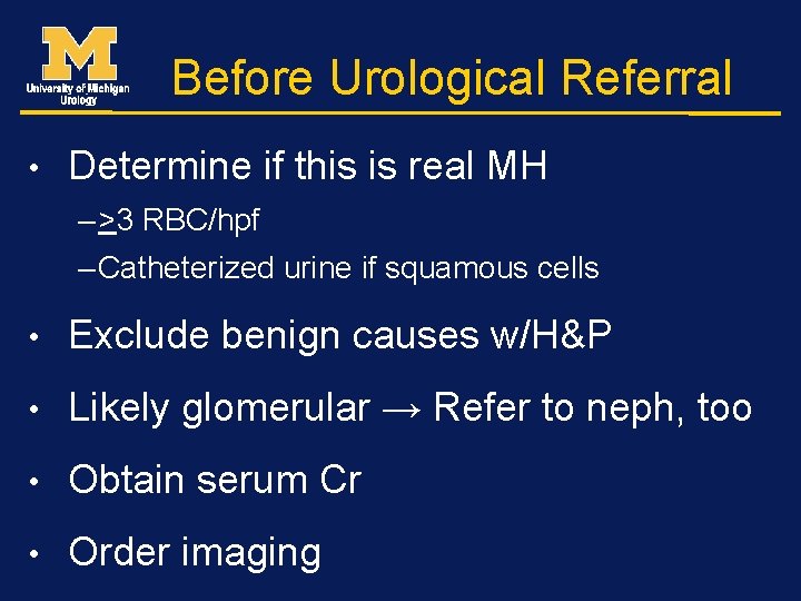 Before Urological Referral • Determine if this is real MH – >3 RBC/hpf –