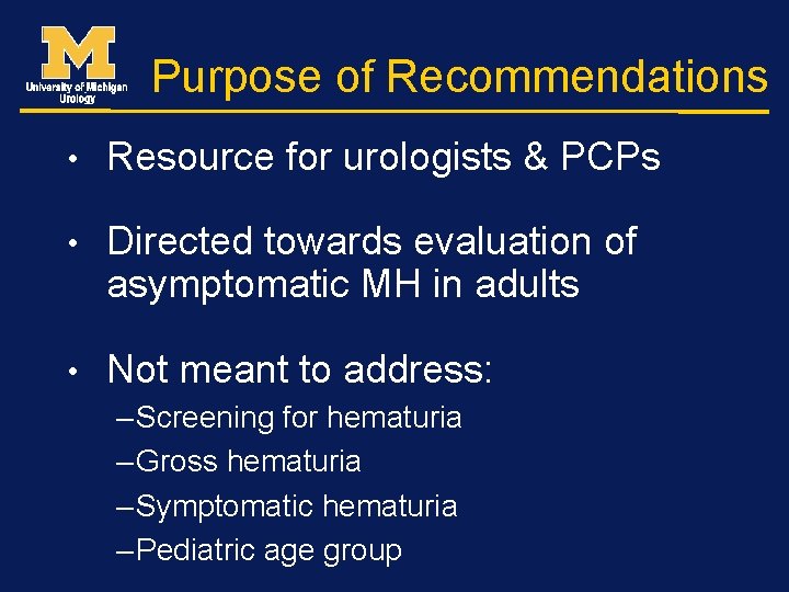 Purpose of Recommendations • Resource for urologists & PCPs • Directed towards evaluation of
