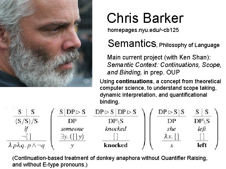 Chris Barker homepages. nyu. edu/~cb 125 Semantics, Philosophy of Language Main current project (with