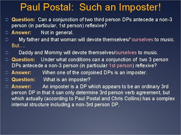 Paul Postal: Such an Imposter! Ü Question: Can a conjunction of two third person