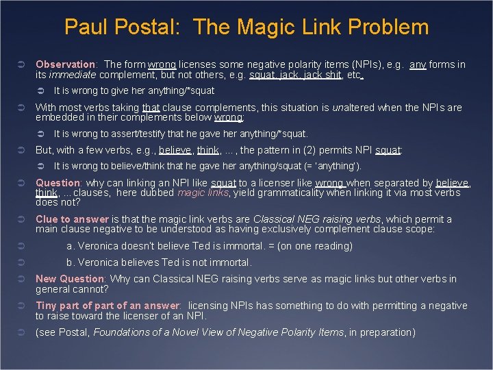 Paul Postal: The Magic Link Problem Ü Observation: The form wrong licenses some negative
