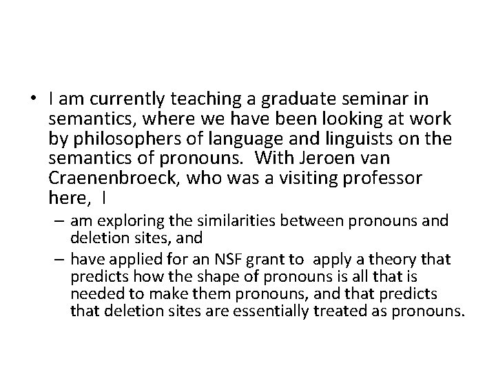  • I am currently teaching a graduate seminar in semantics, where we have