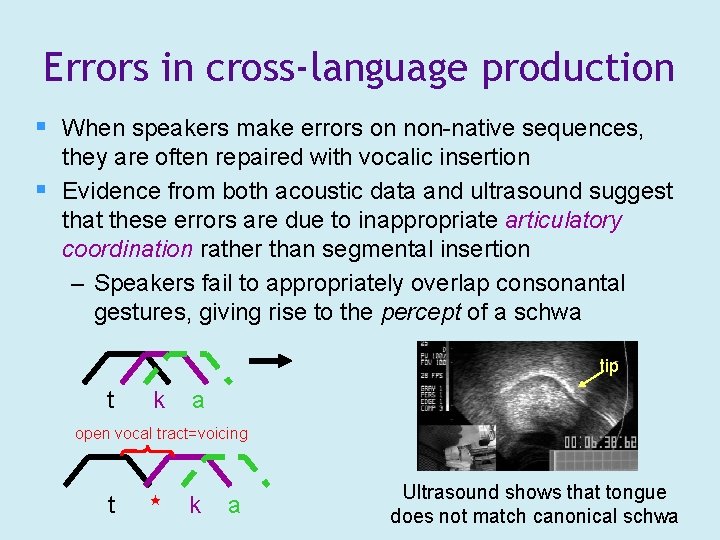 Errors in cross-language production § When speakers make errors on non-native sequences, they are