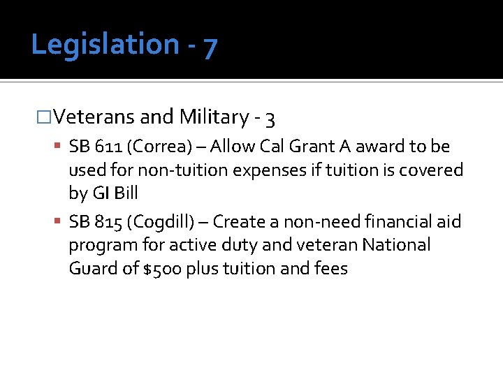 Legislation - 7 �Veterans and Military - 3 SB 611 (Correa) – Allow Cal