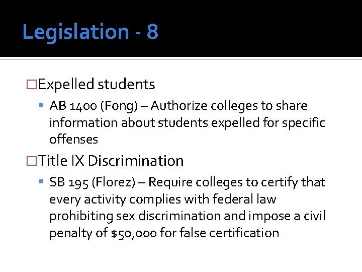 Legislation - 8 �Expelled students AB 1400 (Fong) – Authorize colleges to share information