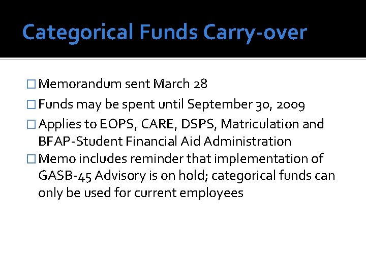 Categorical Funds Carry-over � Memorandum sent March 28 � Funds may be spent until