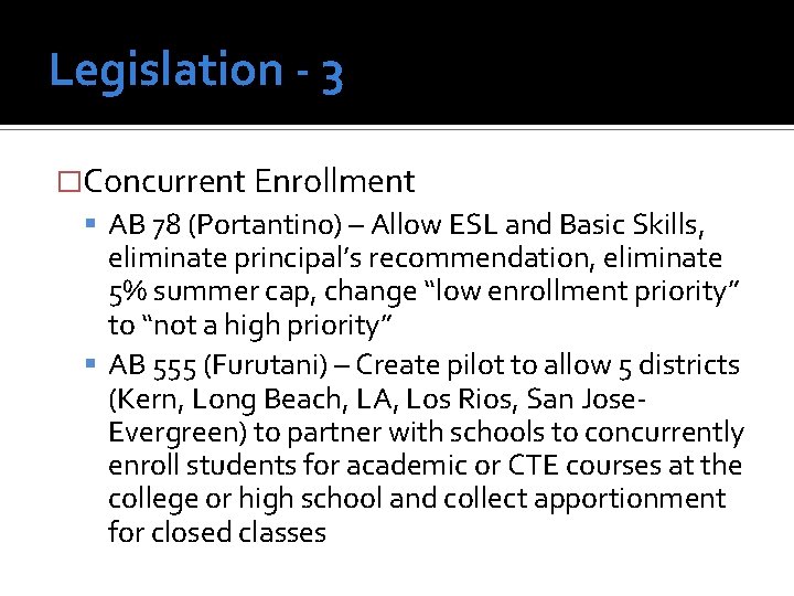 Legislation - 3 �Concurrent Enrollment AB 78 (Portantino) – Allow ESL and Basic Skills,