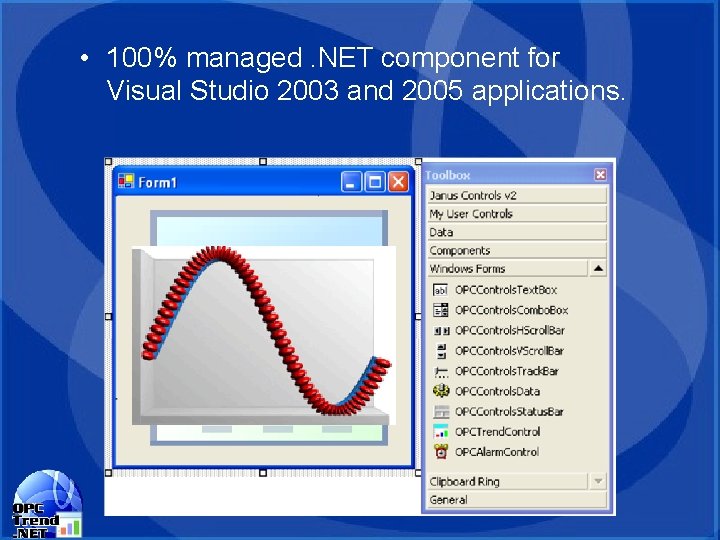 • 100% managed. NET component for Visual Studio 2003 and 2005 applications. • 100% managed. NET component for Visual Studio 2003 and 2005 applications.
