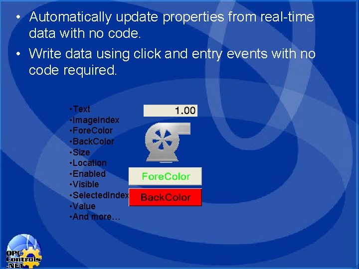 • Automatically update properties from real-time data with no code. • Write data • Automatically update properties from real-time data with no code. • Write data