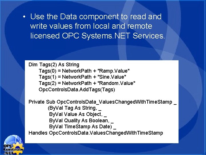 • Use the Data component to read and write values from local and • Use the Data component to read and write values from local and