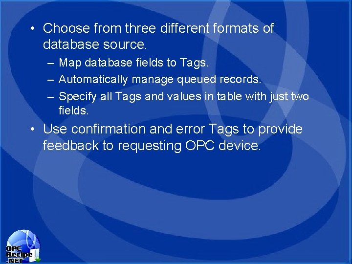 • Choose from three different formats of database source. – Map database fields • Choose from three different formats of database source. – Map database fields