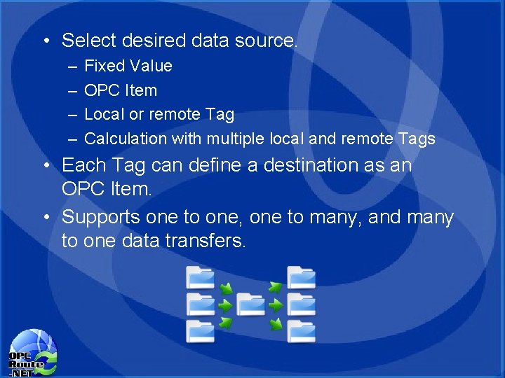 • Select desired data source. – – Fixed Value OPC Item Local or • Select desired data source. – – Fixed Value OPC Item Local or