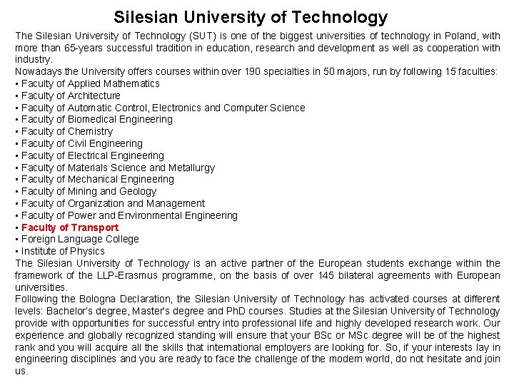 Silesian University of Technology The Silesian University of Technology (SUT) is one of the