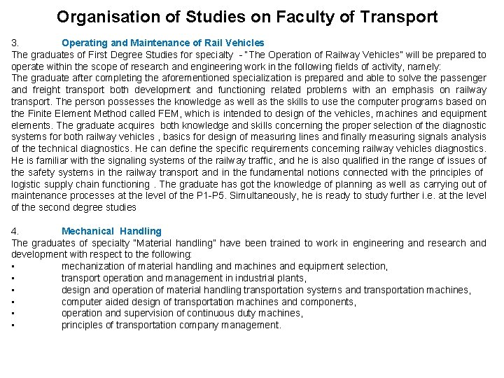 Organisation of Studies on Faculty of Transport 3. Operating and Maintenance of Rail Vehicles
