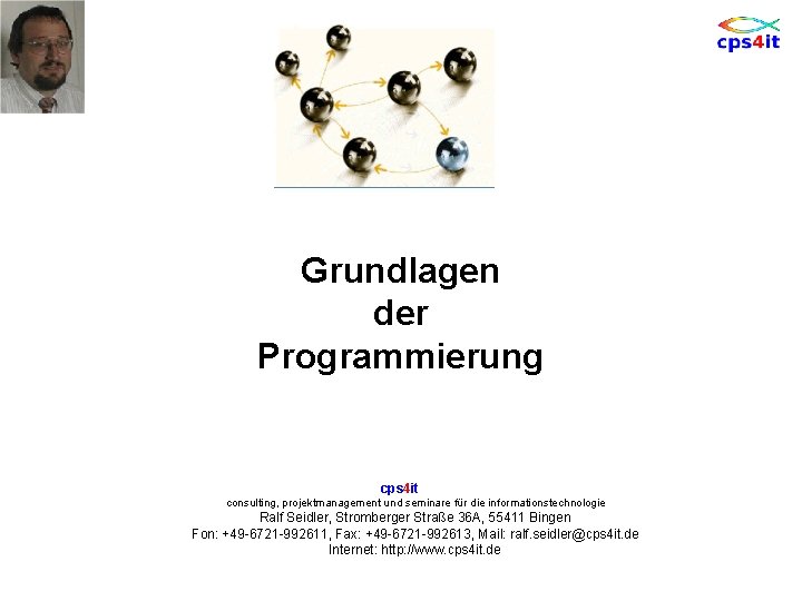 Grundlagen der Programmierung cps 4 it consulting, projektmanagement und seminare für die informationstechnologie Ralf