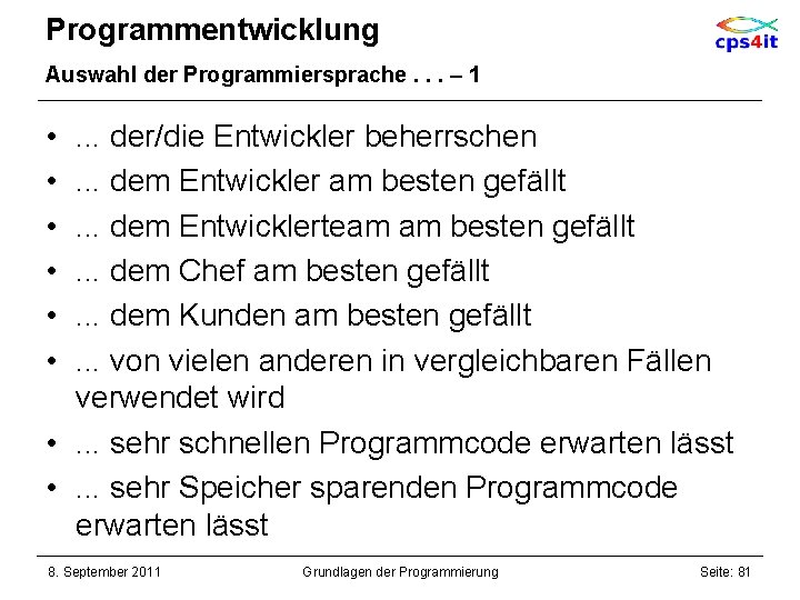 Programmentwicklung Auswahl der Programmiersprache. . . – 1 • • • . . .