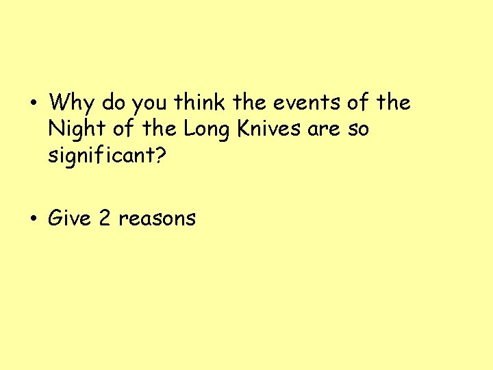  • Why do you think the events of the Night of the Long