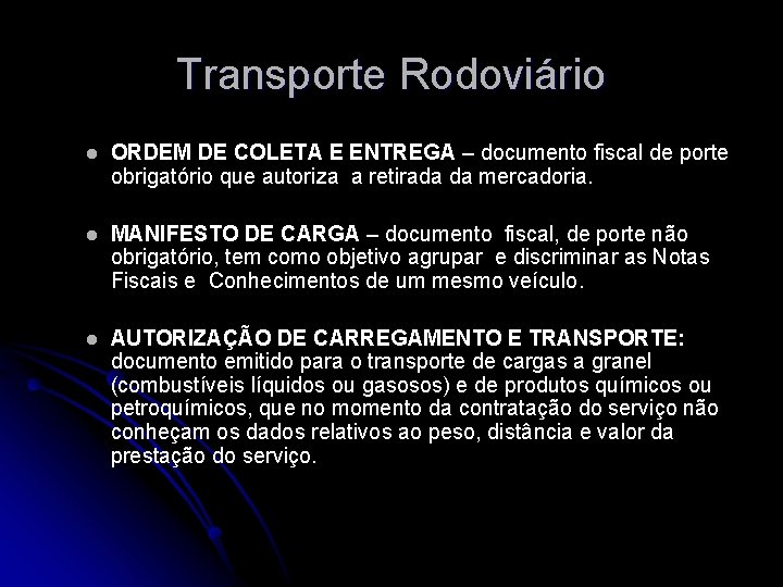 Transporte Rodoviário l ORDEM DE COLETA E ENTREGA – documento fiscal de porte obrigatório