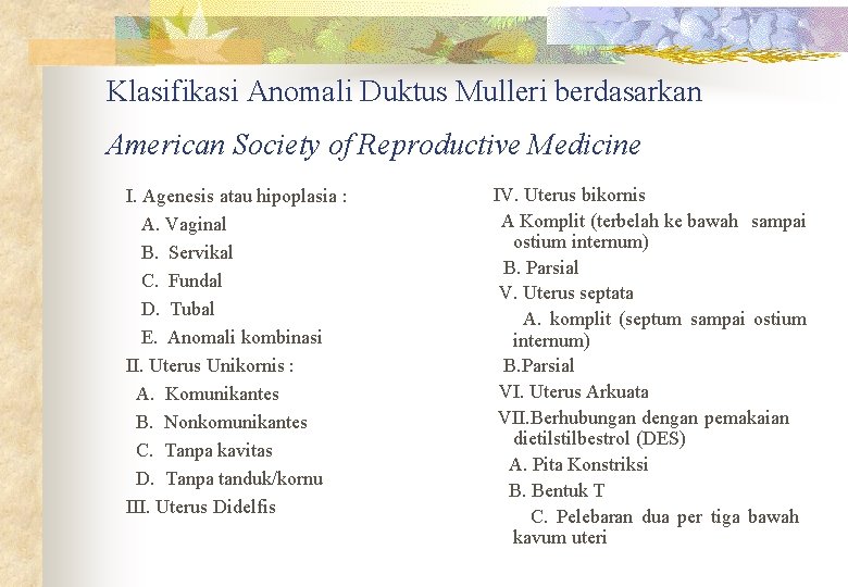 Klasifikasi Anomali Duktus Mulleri berdasarkan American Society of Reproductive Medicine I. Agenesis atau hipoplasia