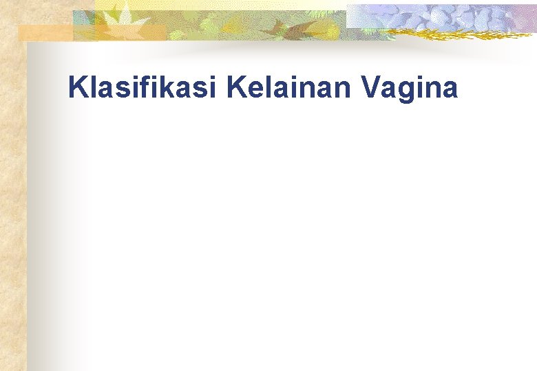 Klasifikasi Kelainan Vagina 