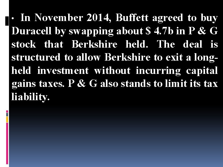 In November 2014, Buffett agreed to buy Duracell by swapping about $ 4. 7