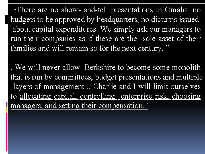 : “There are no show- and-tell presentations in Omaha, no budgets to be approved