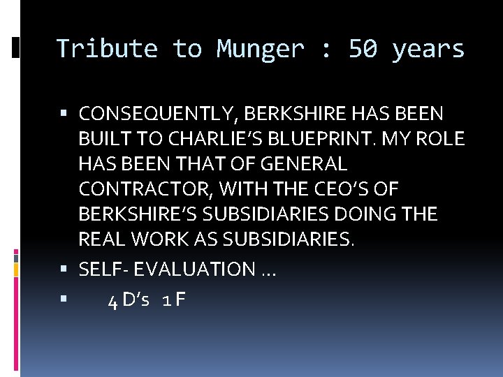 Tribute to Munger : 50 years CONSEQUENTLY, BERKSHIRE HAS BEEN BUILT TO CHARLIE’S BLUEPRINT.
