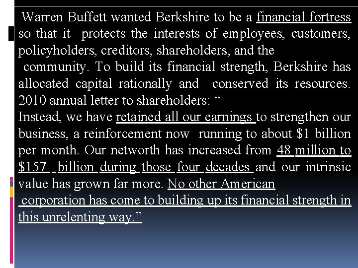 Warren Buffett wanted Berkshire to be a financial fortress so that it protects the