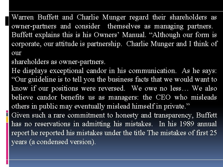 Warren Buffett and Charlie Munger regard their shareholders as owner-partners and consider themselves as
